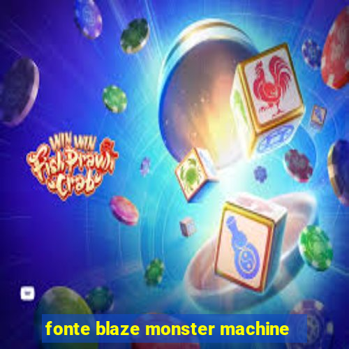 fonte blaze monster machine